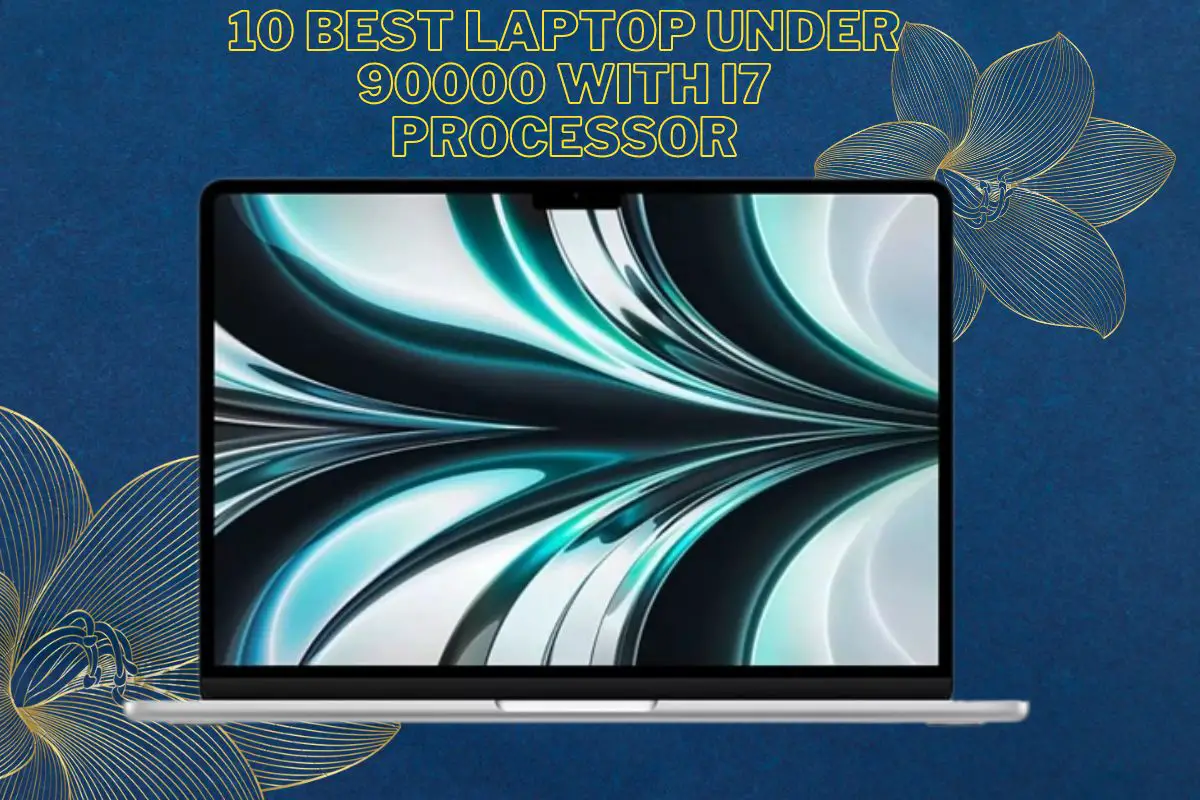 10 Best Laptop Under 90000 With Core i7 Processor