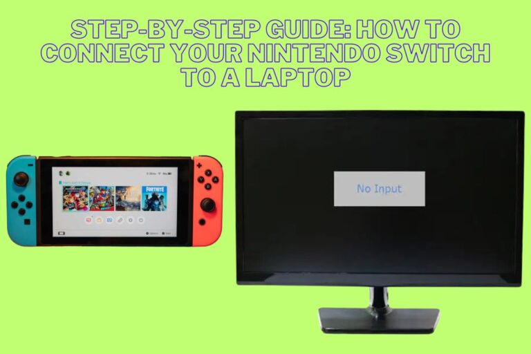 Step-by-Step Guide: How to Connect Your Nintendo Switch to a Laptop