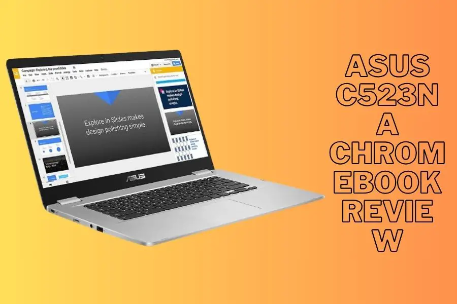 Asus C523NA Chromebook Review