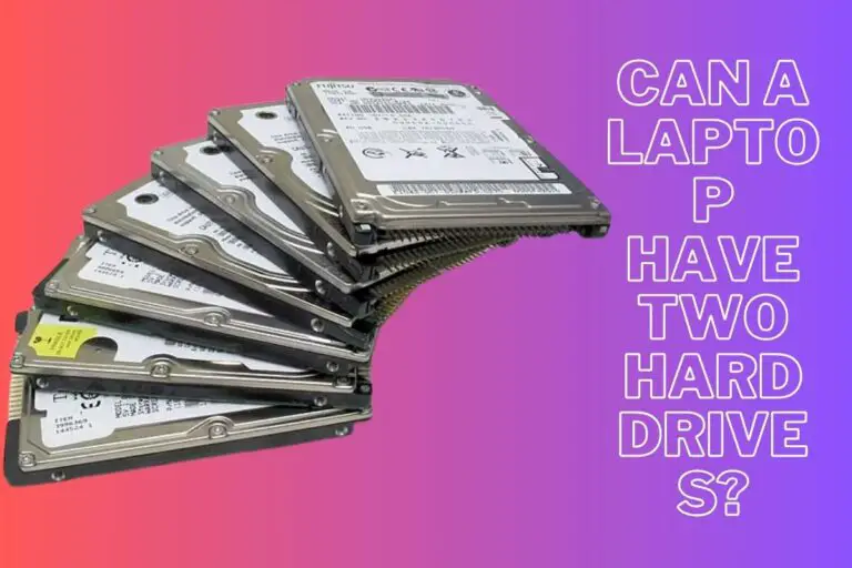 can a laptop have two hard drives?