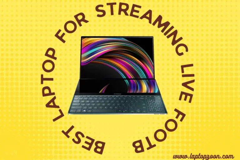 10 Best Laptop For Streaming Live Football