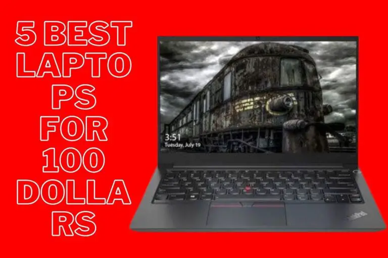 Best Laptops For 100 Dollars