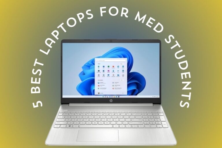 5 Best Laptops For Med Students