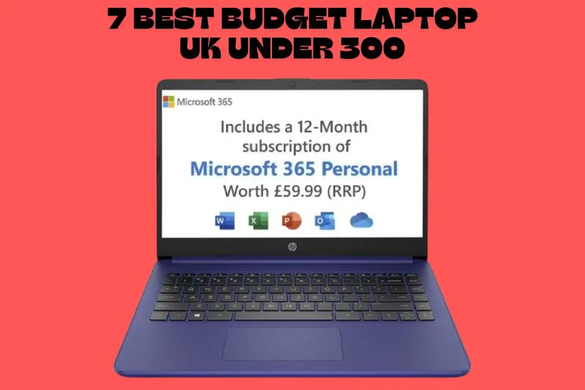 7 Best Budget Laptop UK Under 300