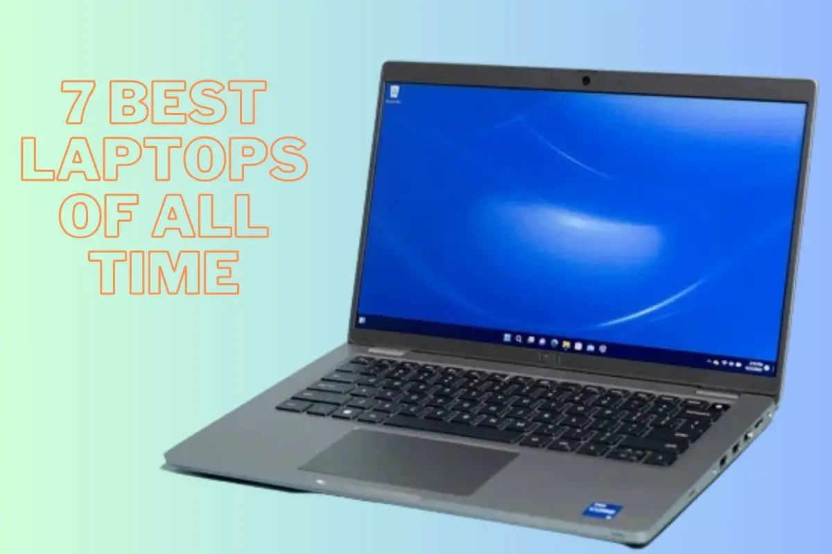 7 Best Laptops Of All Time