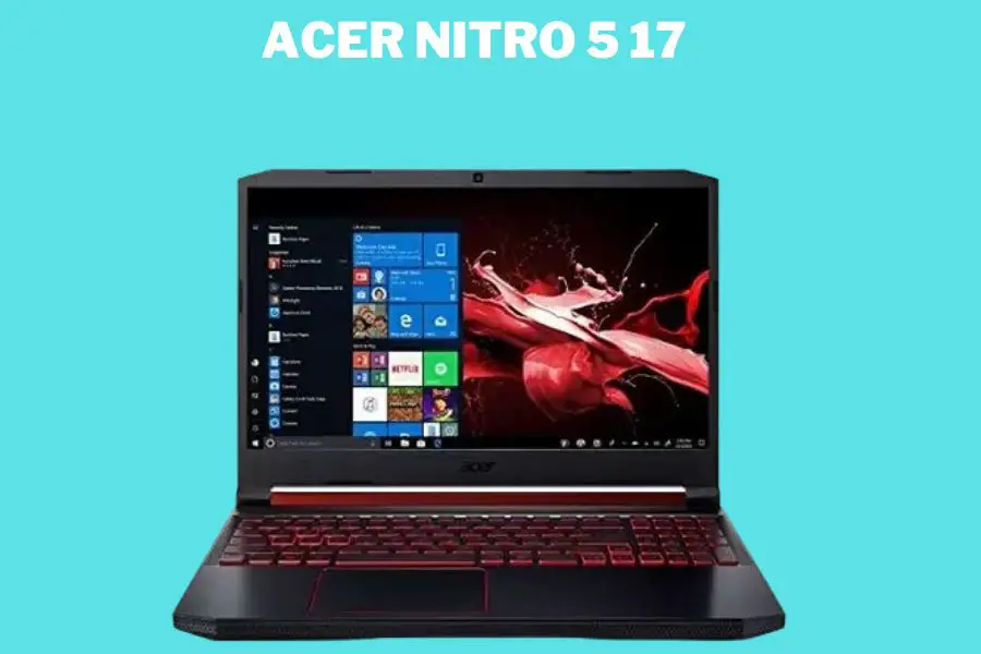 Acer Nitro 5 17 Gaming Laptop Review