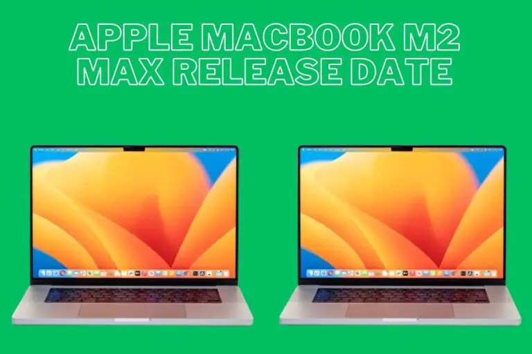 Apple Macbook M2 Max Release Date