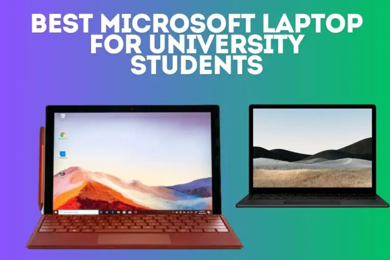 Best Microsoft Laptop For University Students