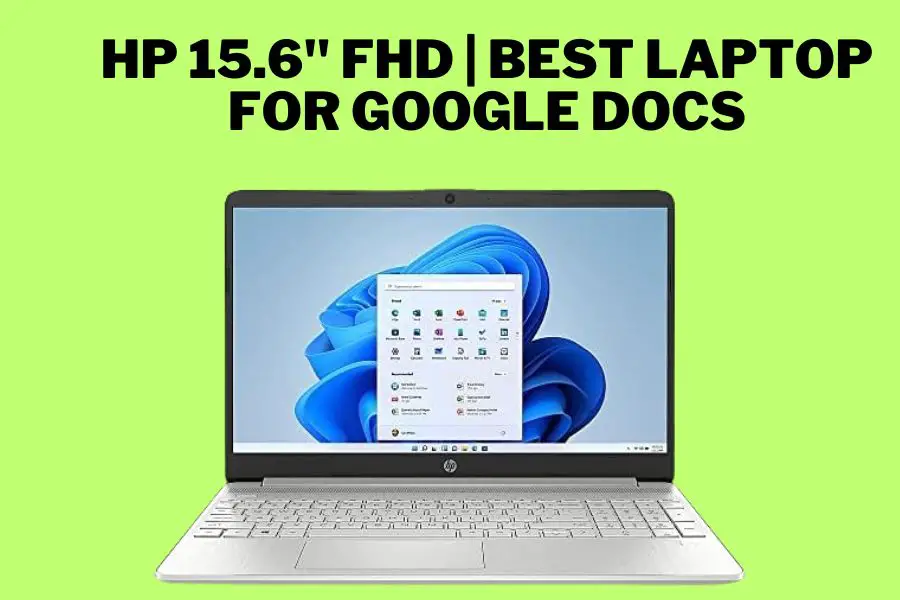 HP 15.6" FHD | Best Laptop For Google Docs