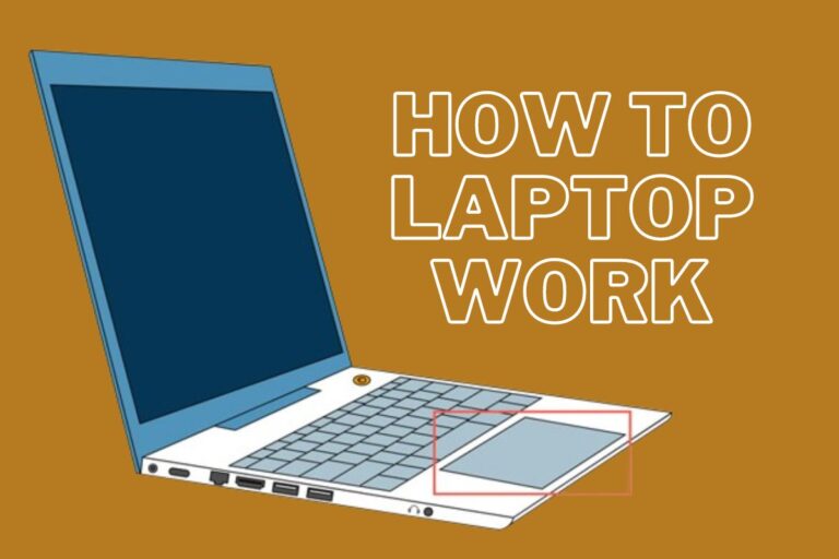 How To Laptop Work