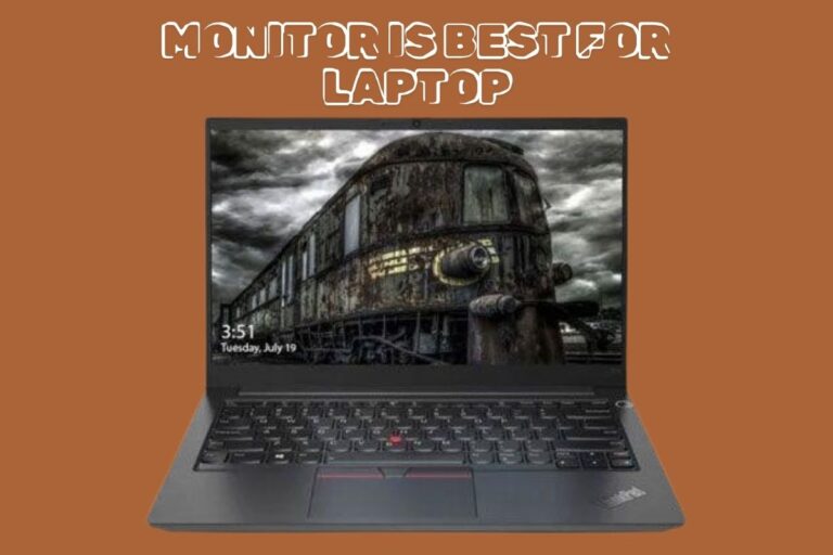 Monitor is Best For Laptop