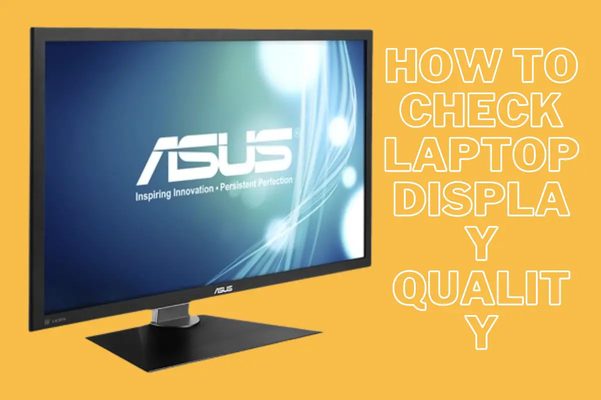 how to check laptop display quality