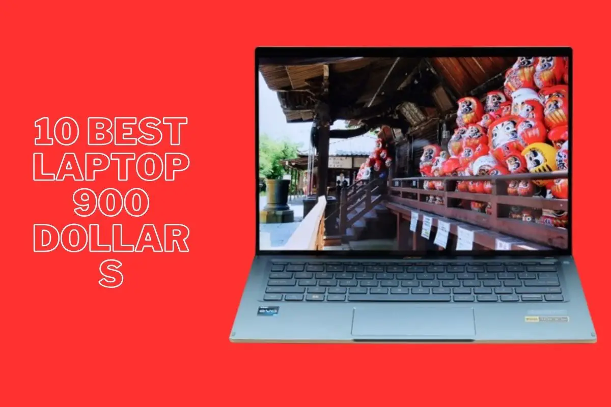 10 Best Laptop 900 Dollars