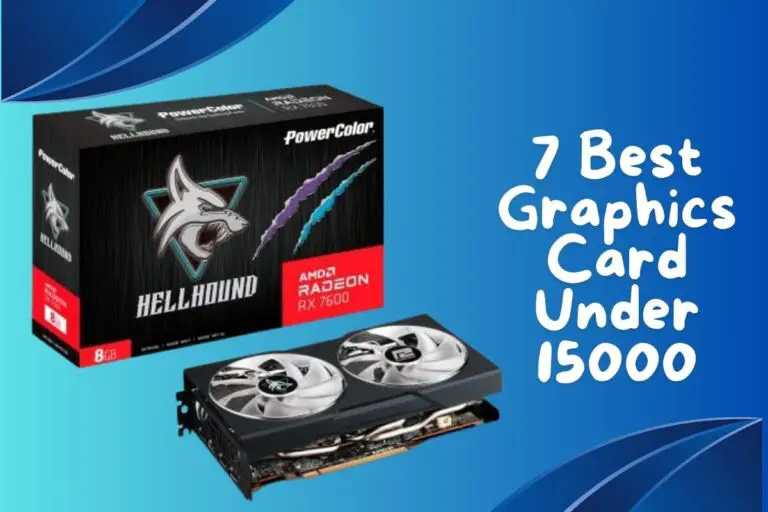 7 Best Graphics Card Under 15000