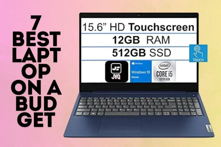 7 Best Laptop ON A Budget