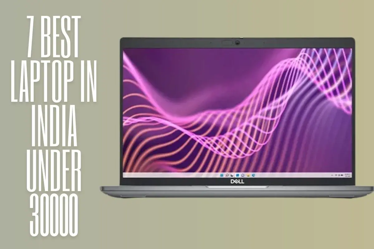 7 Best Laptop in india Under 30000