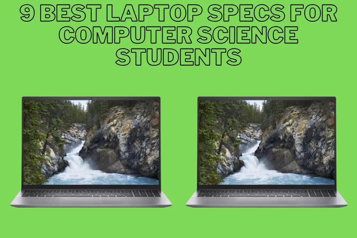 9 Best Laptop Specs For Computer Science Students