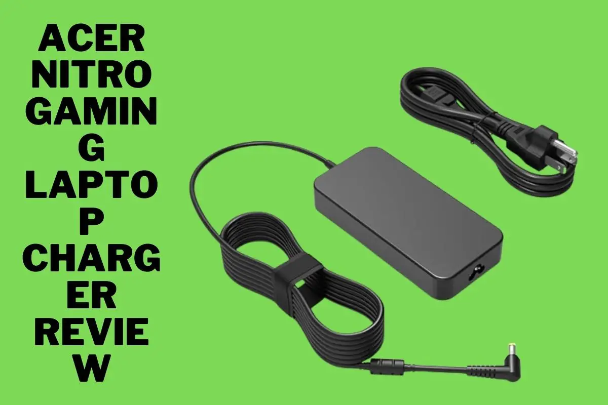 Acer Nitro Gaming Laptop Charger review