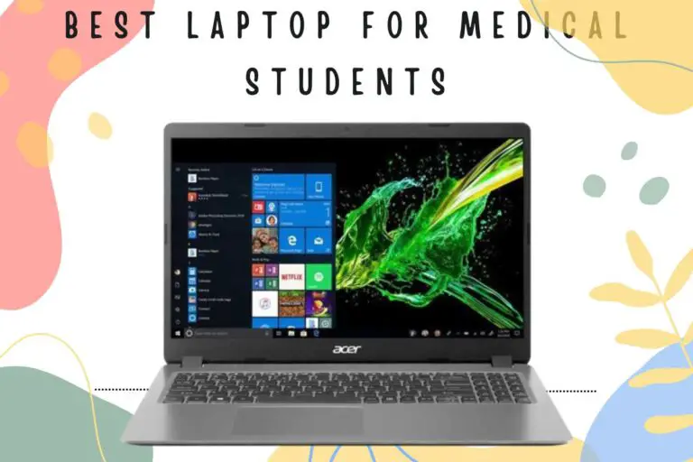 Best Laptop For Medical Students