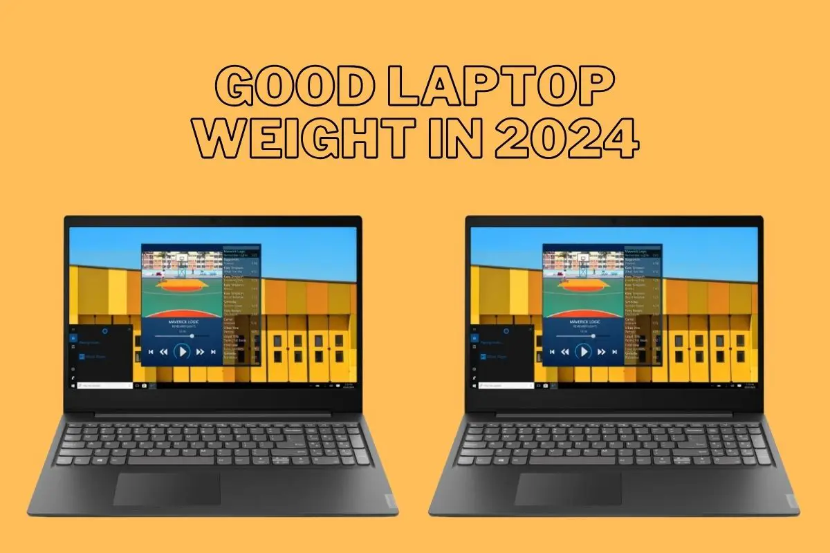 Good Laptop Weight in 2024