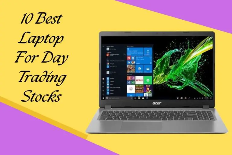 10 Best Laptop For Day Trading Stocks