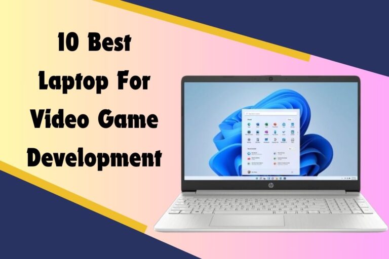 10 Best Laptop For Video Game Development